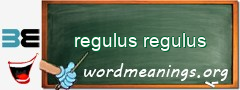 WordMeaning blackboard for regulus regulus